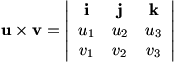 u x v is the determinant of the matrix [[i, j, k][u1, u2, u3][v1, v2, v3]]