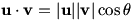 u dot v = |u| |v| cos theta