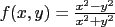 $f(x,y)=\frac{x^2-y^2}{x^2+y^2}$