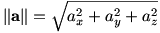 ||a||=sqrt(a_x^2+a_y^2+a_z^2)