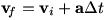 v_f=v_i+at