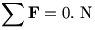 Net F=0. N