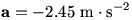 a=-2.45 m/s^2