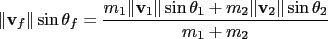 $\displaystyle \Vert\mathbf v_f\Vert\sin\theta_f = \frac{m_1\Vert\mathbf v_1 \Vert\sin\theta_1 + m_2\Vert\mathbf v_2 \Vert\sin\theta_2}{m_1+m_2}$