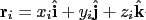 $\displaystyle \mathbf{r}_i=x_i\hat{\mathbf{i}}+y_i\hat{\mathbf{j}}+z_i\hat{\mathbf{k}}+$