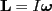 $ \mathbf{L}=I\boldsymbol{\omega}$